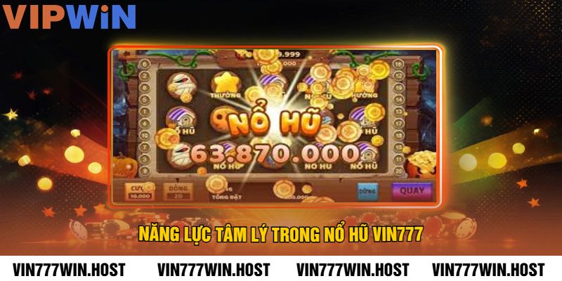 Năng Lực Tâm Lý Trong Nổ Hũ VIN777