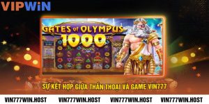 Sự Kết Hợp Giữa Thần Thoại Và Game VIN777