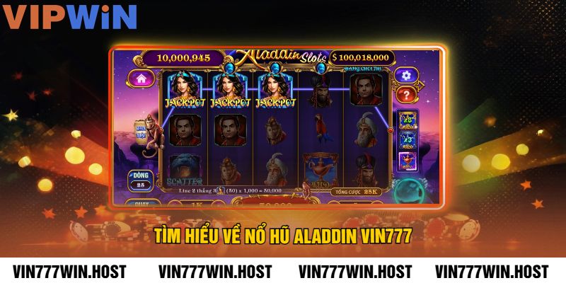 Tìm Hiểu Về Nổ Hũ Aladdin VIN777