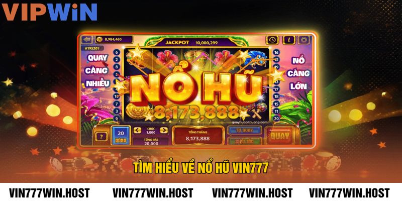 Tìm Hiểu Về Nổ Hũ VIN777