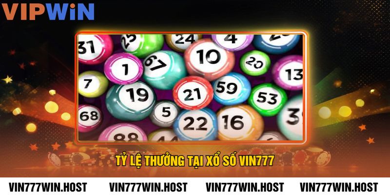 Tỷ lệ thưởng tại xổ số VIN777