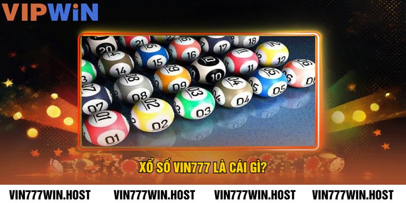 Xổ số VIN777 là cái gì?